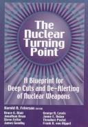The nuclear turning point: a blueprint for deep cuts and de-alerting of nuclear weapons