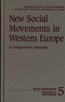 New Social Movements in Western Europe: A Comparative Analysis (Social Movements, Protest, and Contention, Vol 5)
