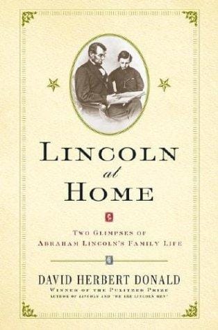 Lincoln At Home: Two Glimpses of Abraham Lincoln's Family Life
