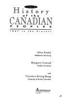 History of the Canadian Peoples: 1867 To the Present