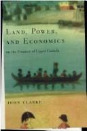 Land, power, and economics on the frontier of the Upper Canada