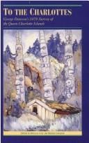 To the Charlottes: George M. Dawson's 1878 Survey of the Queen Charlotte Islands (The Pioneers of British Columbia, Vol 10)