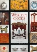 Worldly goods: the arts of early Pennsylvania, 1680-1758