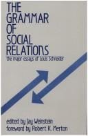The Grammar of Social Relations: The Major Essays of Louis Schneider