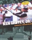Ken Griffey, Jr.: superstar centerfielder