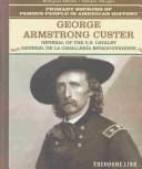 George Armstrong Custer: general of the U.S. cavalry = general de la caballería estadounidense / Theodore Link ; traducción al español, Tomás González.