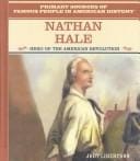 Nathan Hale: hero of the American Revolution
