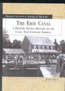 The Erie Canal: a primary source history of the canal that changed America
