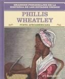 Phillis Wheatley: Poeta Afroamericana (Grandes Personajes En La Historia De Los Estados Unidos)