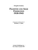 Palestine and Arab Federation, 1938-1945 (The Rise of Israel, Section III, Vol 32)