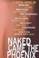 Naked came the phoenix: a serial novel