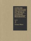 Concise Dictionary of World Literary Biography: German Writers (Concise Dictionary of World Literary Biography, V. 2)