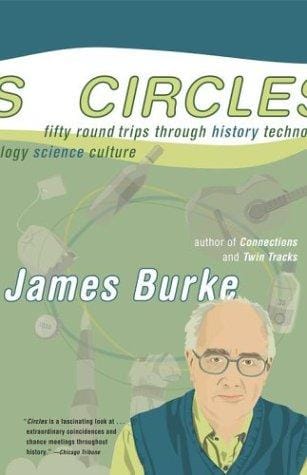 Circles: Fifty Roundtrips Through History Technology Science Culture