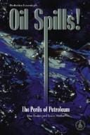 Oil Spills: The Perils of Petroleum (Cover-To-Cover Books)