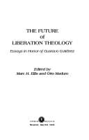 The Future of Liberation Theology: Essays in Honor of Gustavo Gutierrez
