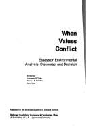 When Values Conflict: Essays on Environmental Analysis, Discourse, and Decision