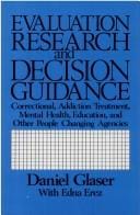 Evaluation Research and Decision Guidance: For Correctional, Addiction Treatment, Mental Health, and Other People-Changing Agencies