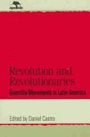 Revolution and Revolutionaries: Guerrilla Movements in Latin America (Jaguar Books on Latin America)