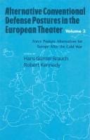 Alternative Conventional Defense Postures in the European Theater: The Miltary Balance and Domestic Constraints (Alternative Conventional Defense Postures in the European Theater)