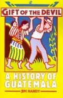 Gift of the Devil: A History of Guatemala