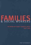 Families and Social Workers: The Work of Family Service Units 1940-1985