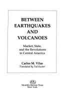 Between Earthquakes and Volcanoes: Markets, State, and Revolution in Central America