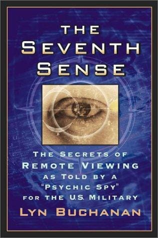 The seventh sense: the secrets of remote viewing as told by a "psychic spy" for the U.S. military