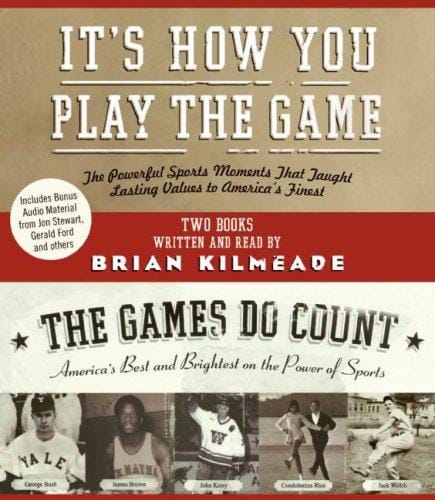 It's How You Play the Game and The Games Do Count CD: The Powerful Sports Moments That Taught Lasting Values to America's Finest