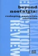 Beyond nostalgia: reshaping Australian education