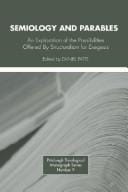 Semiology and Parables: Exploration of the Possibilities Offered by Structuralism for Exegesis (Pittsburgh Theological Monograph Series)