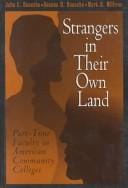 Strangers in Their Own Land: Part Time Faculty in American Community Colleges
