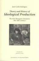 Theory and History of Idological Production: The First Bourgeois Literature the 16th Century (Monash Romance Studies (Newark, Del.).)