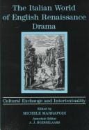 The Italian world of English Renaissance drama: cultural exchange and intertextuality