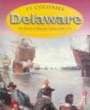 Delaware: the history of Deleware colony, 1638-1776