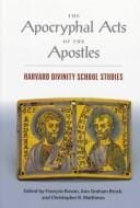 The Apocryphal Acts of the Apostles: Harvard Divinity School studies