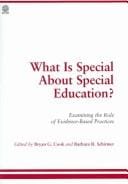 What Is Special About Special Education: Examining the Role of Eveidence-Based Practices