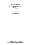 Modernism, Post-Modernism, Realism: A Critical Perspective for Art (Winchester studies in art and criticism)