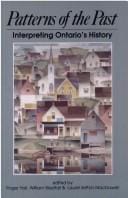 Patterns of the past: interpreting Ontario's history : a collection of historical articles published on the occasion of the centenary of the Ontario Historical Society