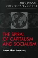 The Spiral of Capitalism and Socialism: Toward Global Democracy (Power and Social Change--Studies in Political Sociology)