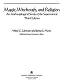 Magic, Witchcraft, and Religion: An Anthropological Study of the Supernatural