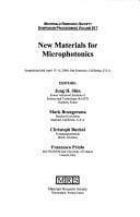 New Materials for Microphotonics: Symposium Held April 13-15, 2004, San Francisco, California, U.S.A.