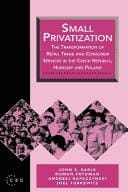 Small privatization: the transformation of retail trade and consumer services in the Czech Republic, Hungary, and Poland