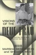 Visions of the "Neue Frau": women and the visual arts in Weimar Germany