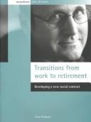 Transitions from Work to Retirement: Developing a New Social Contract (Transitions After 50 Series)