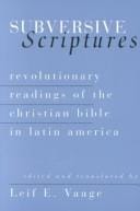 Subversive Scriptures: Revolutionary Christian Readings of the Bible in Latin America