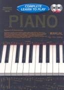 Complete Learn to Play Piano Manual: Complete Learn To Play Instructions With 2 Cds (Complete Learn to Play)