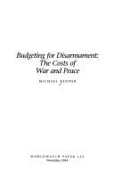 Budgeting for Disarmament: The Costs of War and Peace (Worldwatch Paper ; 122)