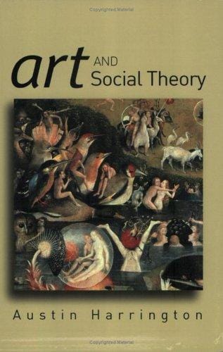 Art and Social Theory: Sociological Arguments in Aesthetics