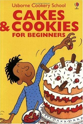 Cakes & Cookies For Beginners (Usborne Cooking School)