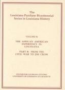 The African American Experience in Louisiana: From the Civil War to Jim Crow (Louisiana Purchase Bicentennial Series in Louisiana History)